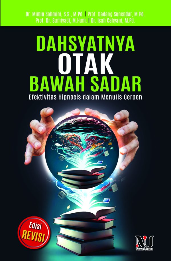 DAHSYATNYA OTAK BAWAH SADAR: Efektivitas Hipnosis dalam Menulis Cerpen