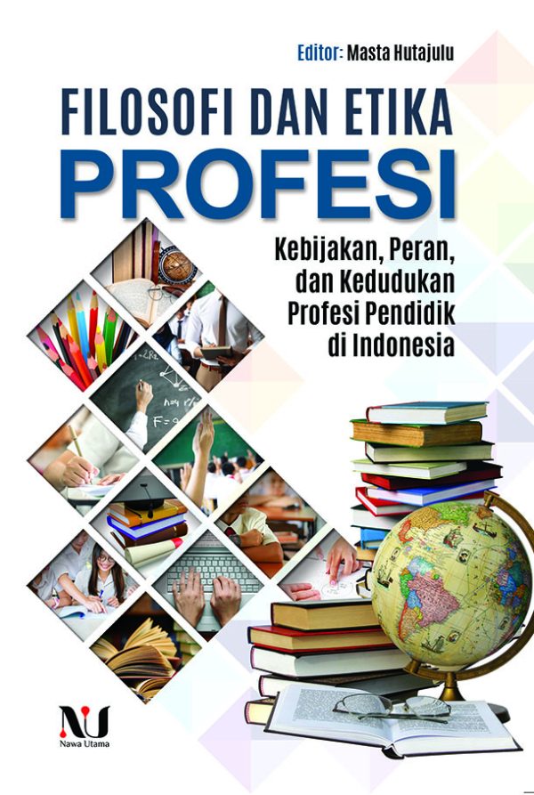 FILOSOFI DAN ETIKA PROFESI: Kebijakan, Peran, dan Kedudukan Profesi Pendidik di Indonesia