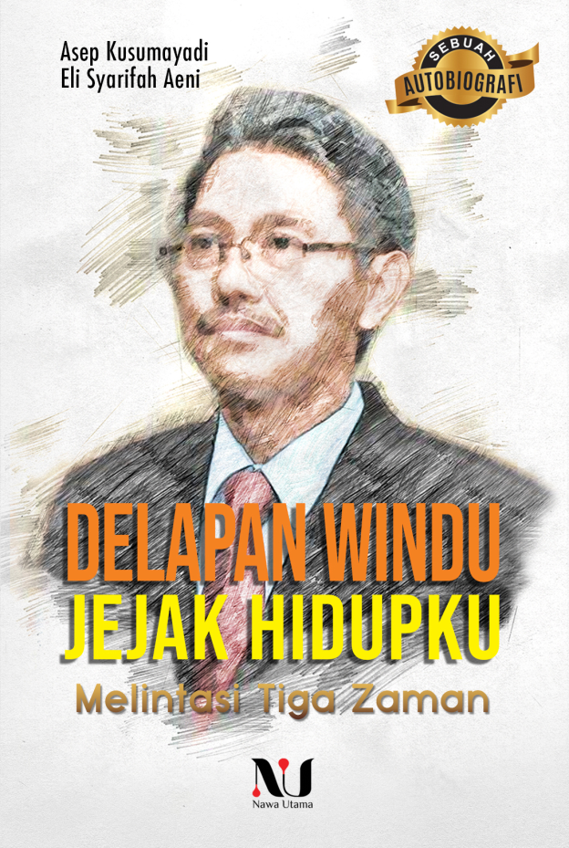Delapan Windu Jejak Hidupku Melintasi Tiga Zaman