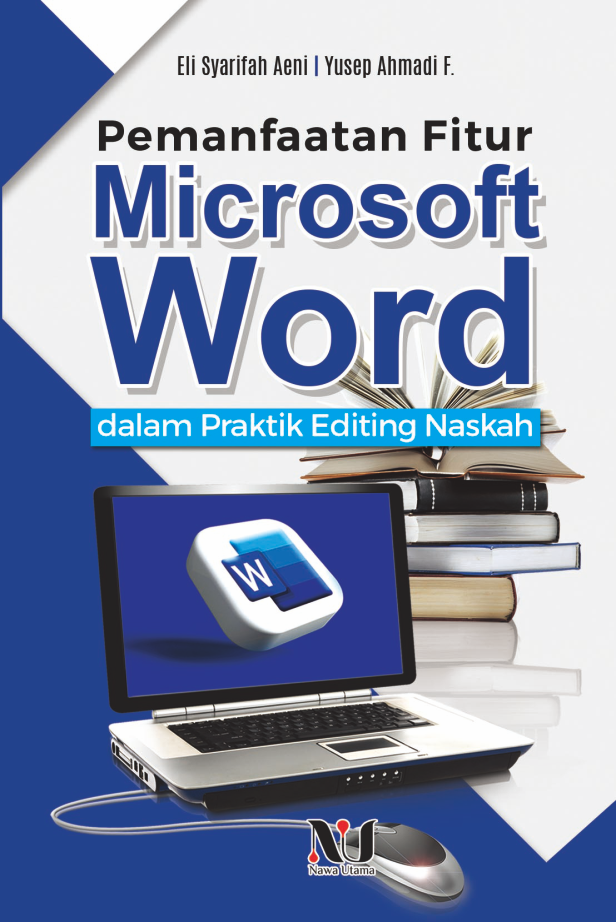 Pemanfaatan Fitur Microsoft Word Dalam Praktik Editing Naskah